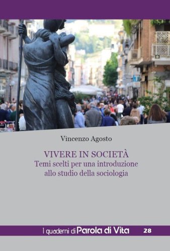 Vivere in societ&agrave;. Temi scelti per una introduzione allo studio della sociologia
