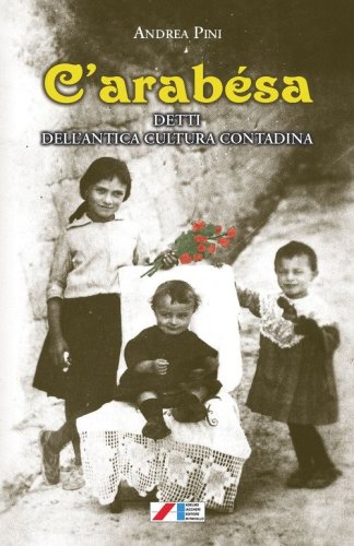 C'arab&egrave;sa. Detti dell'antica cultura contadina