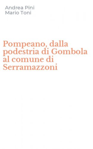Pompeano, dalla podestria di Gombola al comune di Serramazzoni