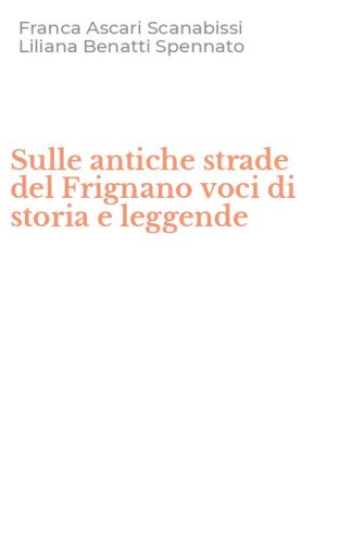 Sulle antiche strade del Frignano voci di storia e leggende