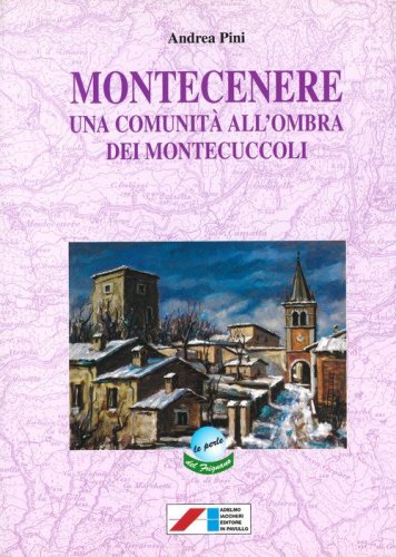 Montecenere. Una comunit&agrave; all'ombra dei Montecuccoli