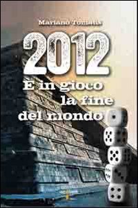 2012. &Egrave; in gioco la fine del mondo