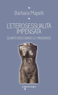 L'eterosessualit&agrave; impensata. Quanto insegnano le minoranze