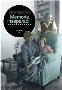 Memorie inseparabili. Maria Teresa Le&oacute;n e Rafael Alberti
