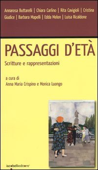 Passaggi d'et&agrave;. Scritture e rappresentazioni