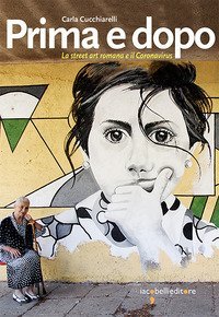 Prima e dopo. La street art romana e il Coronavirus