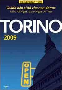Torino 2009. Guida alla citt&agrave; che non dorme