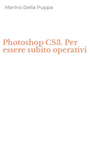 Photoshop CS3. Per essere subito operativi