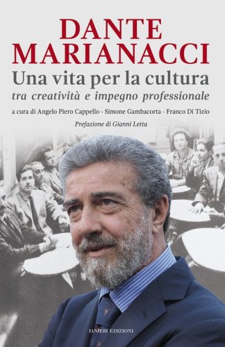 Dante Marianacci. Una vita per la cultura tra creativit&agrave; e impegno professionale. Bibliografia essenziale 1970-2020