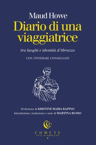 Diario di una viaggiatrice tra luoghi e identit&agrave; d'Abruzzo