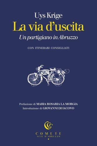 La via d'uscita. Un partigiano in Abruzzo