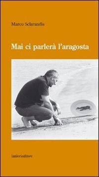 Mai ci parler&agrave; l'aragosta