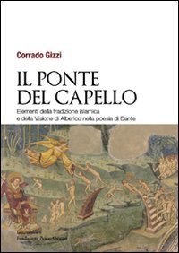 Il ponte del capello. Elementi della tradizione islamica e della &laquo;Visione&raquo; di Alberico nella poesia di Dante