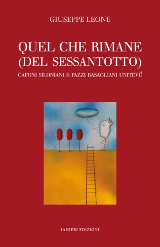 Quel che rimane (del Sessantotto). Cafoni siloniani e pazzi basagliani unitevi!