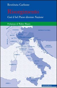 Risorgimento. Cos&igrave; il Bel Paese divenne nazionale