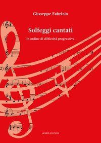 Solfeggi cantati. In ordine di difficolt&agrave; progressiva