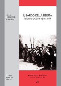 Il bardo della libert&agrave;. Arturo Giovannitti (1884-1959)