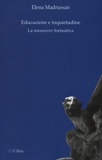 Educazione e inquietudine. La &laquo;manoeuvre&raquo; formativa
