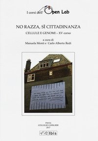 No razza, s&igrave; cittadinanza. Cellula e genomi XV corso