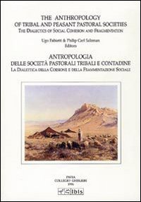 The anthropology of tribal and peasant pastoral societies-Antropologia delle societ&agrave; pastorali tribali e contadine