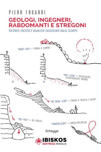 Geologi, ingegneri, rabdomanti e stregoni. Ricordi, facezie e qualche sassolino dalle scarpe
