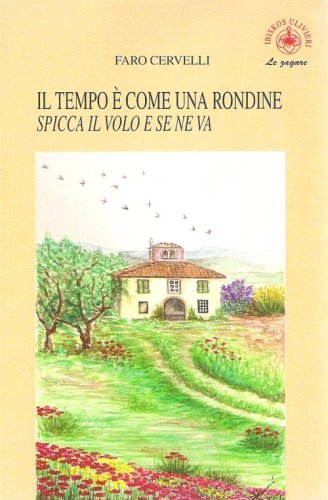 Il tempo &egrave; come una rondine, spicca il volo e se ne va