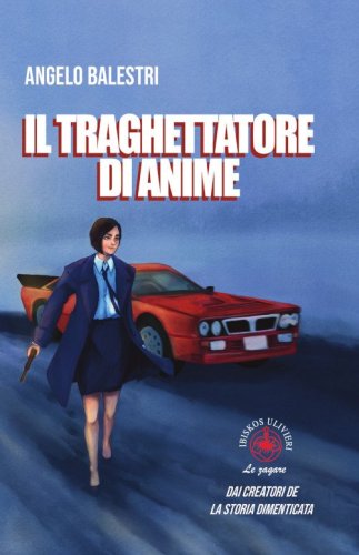 Il traghettatore di anime. Dai creatori de la storia dimenticata