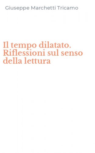 Il tempo dilatato. Riflessioni sul senso della lettura