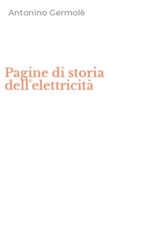 Pagine di storia dell'elettricit&agrave;