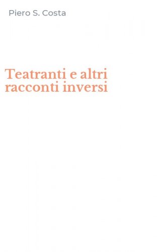Teatranti e altri racconti inversi