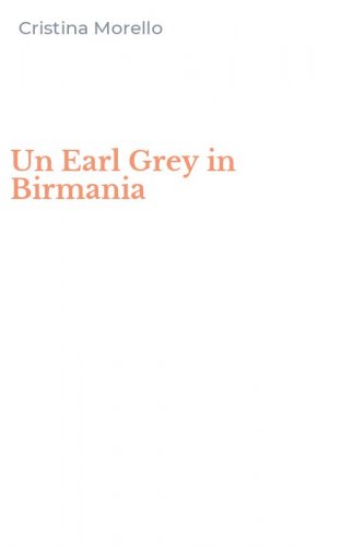 Un Earl Grey in Birmania