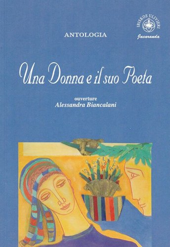 Una donna e il suo poeta. Antologia