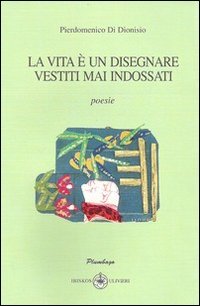 La vita &egrave; un disegnare vestiti mai indossati
