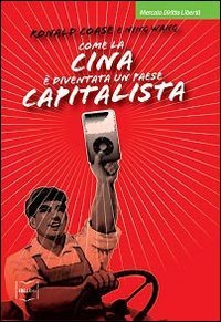 Come la Cina &egrave; diventata un paese capitalista