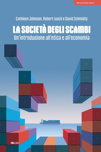 La societ&agrave; degli scambi. Un'introduzione all'etica e all'economia