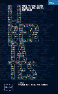 Libertates. Stato, politica e diritto alla prova delle libert&agrave; individuali