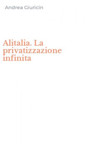 Alitalia. La privatizzazione infinita