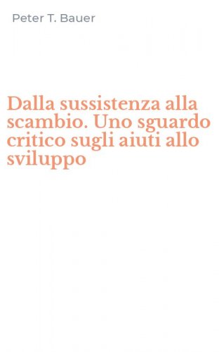 Dalla sussistenza alla scambio. Uno sguardo critico sugli aiuti allo sviluppo