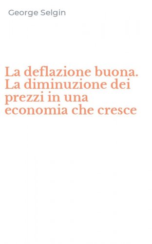La deflazione buona. La diminuzione dei prezzi in una economia che cresce