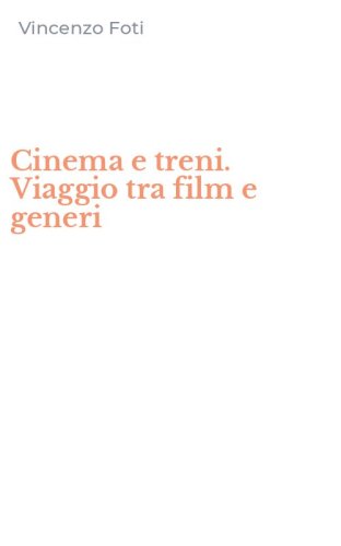 Cinema e treni. Viaggio tra film e generi