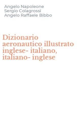 Dizionario aeronautico illustrato inglese-italiano, italiano-inglese