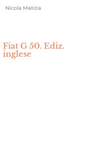 Fiat G 50. Ediz. inglese