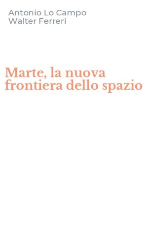 Marte, la nuova frontiera dello spazio