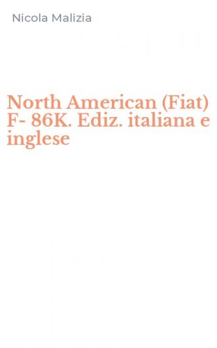 North American (Fiat) F-86K. Ediz. italiana e inglese