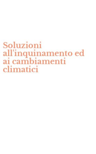 Soluzioni all'inquinamento ed ai cambiamenti climatici