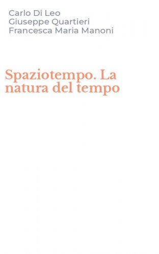 Spaziotempo. La natura del tempo