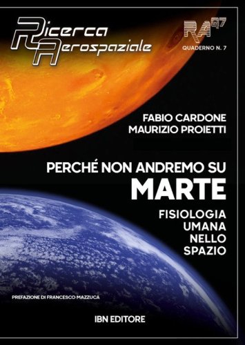 Perch&eacute; non andremo su Marte. Fisiologia umana sullo spazio