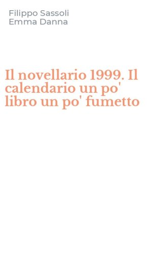 Il novellario 1999. Il calendario un po' libro un po' fumetto