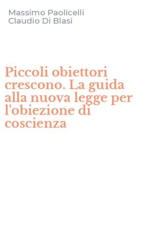 Piccoli obiettori crescono. La guida alla nuova legge per l'obiezione di coscienza