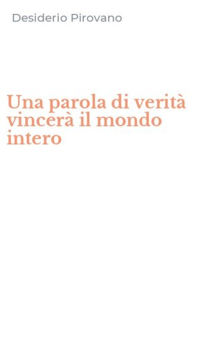Una parola di verit&agrave; vincer&agrave; il mondo intero